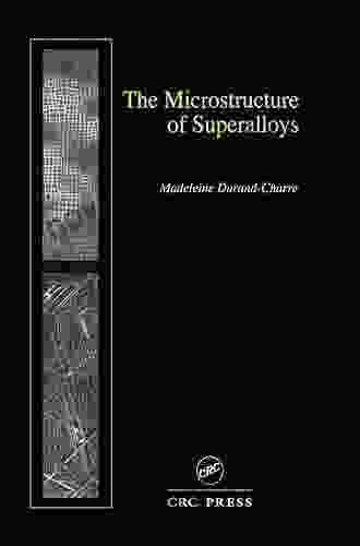 The Microstructure Of Superalloys Madeleine Durand Charre