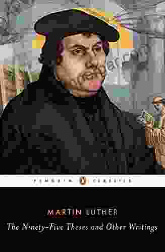 The Ninety Five Theses and Other Writings