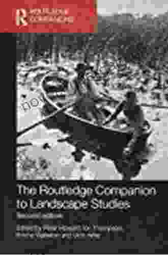 The Routledge Companion To Landscape Studies (Routledge International Handbooks)