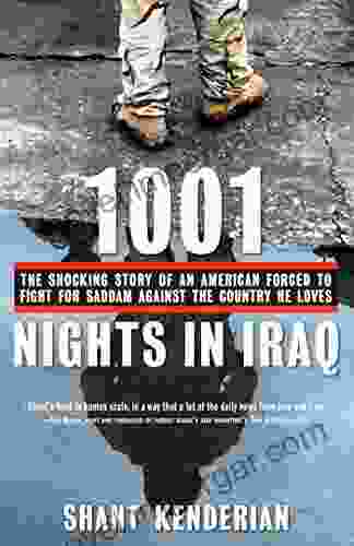 1001 Nights In Iraq: The Shocking Story Of An American Forced To Fight For Saddam Against The Country He Loves