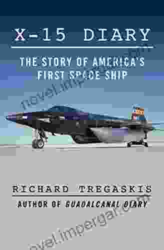 X 15 Diary: The Story Of America S First Space Ship