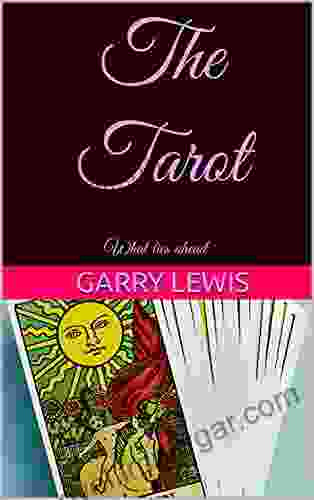 The Tarot : What Lies Ahead