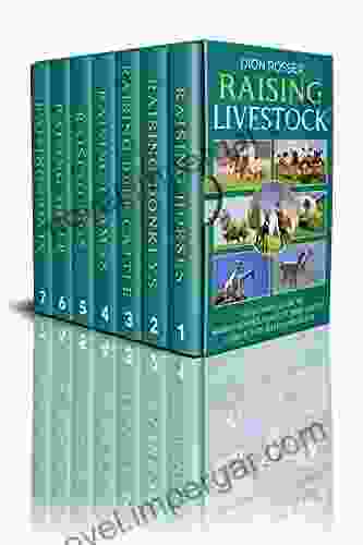 Raising Livestock: The Ultimate Guide To Raising Horses Donkeys Beef Cattle Llamas Pigs Sheep And Goats