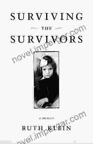 Surviving The Survivors: A Memoir