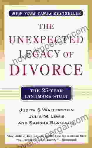 The Unexpected Legacy Of Divorce: A 25 Year Landmark Study