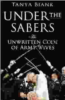 Under The Sabers: The Unwritten Code Of Army Wives