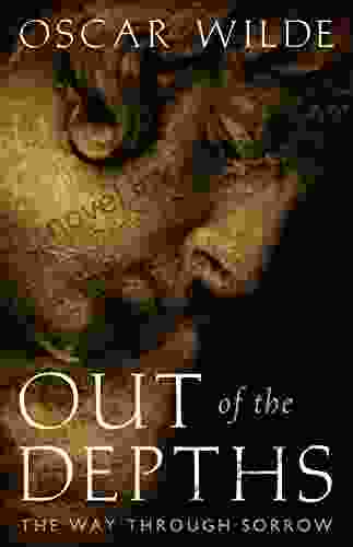 Out Of The Depths: The Way Through Sorrow (Illustrated)