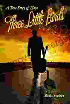 Three Little Birds: A True Story Of Hope