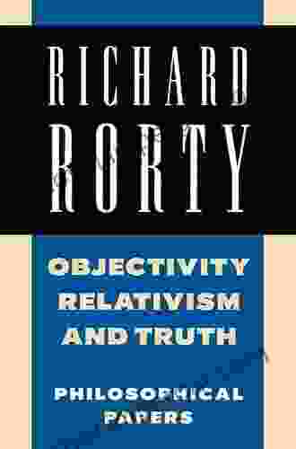 Objectivity Relativism And Truth: Volume 1: Philosophical Papers (Philosophical Papers Vol 1)