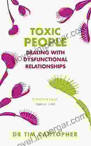 Toxic People: Dealing With Dysfunctional Relationships