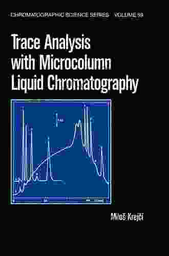 Trace Analysis With Microcolumn Liquid Chromatography (Chromatographic Science 59)