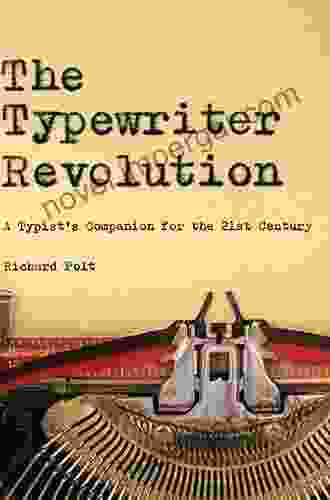 The Typewriter Revolution: A Typist S Companion For The 21st Century