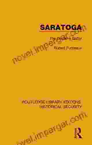 Saratoga: The Decisive Battle (Routledge Library Editions: Historical Security)