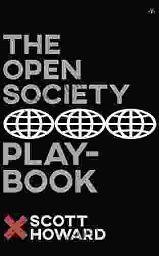 The Open Society Playbook Scott Howard