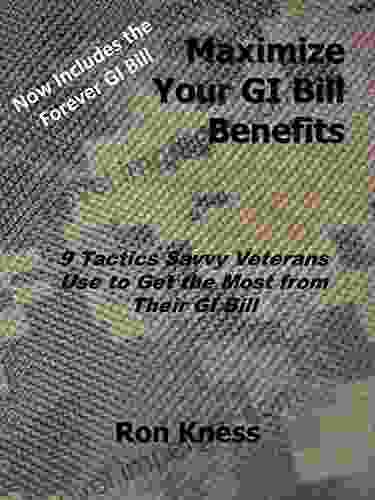 Maximize Your GI Bill Benefits: 9 Tactics Savvy Veterans Use To Get The Most From Their GI Bill