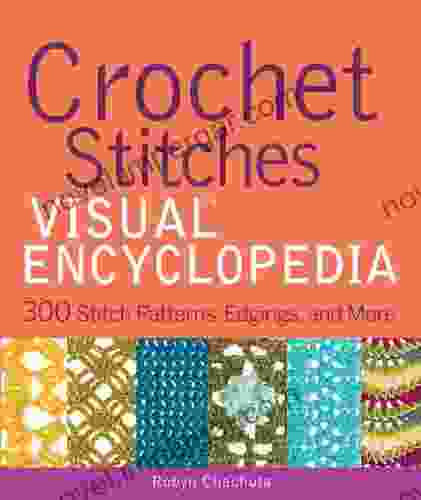 Crochet Stitches VISUAL Encyclopedia (Teach Yourself VISUALLY Consumer 51)