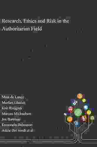 Research Ethics And Risk In The Authoritarian Field