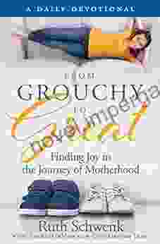 From Grouchy To Great: Finding Joy In The Journey Of Motherhood