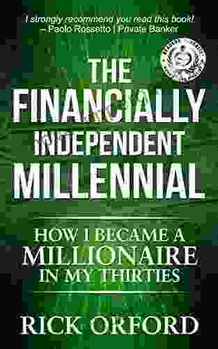 The Financially Independent Millennial: How I Became A Millionaire In My Thirties