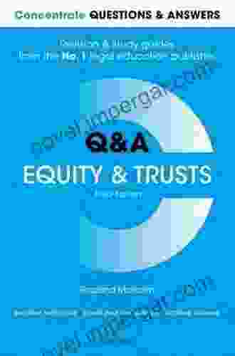 Concentrate Questions And Answers Equity And Trusts: Law Q A Revision And Study Guide (Concentrate Questions Answers)