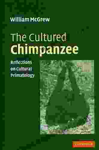 The Cultured Chimpanzee: Reflections On Cultural Primatology