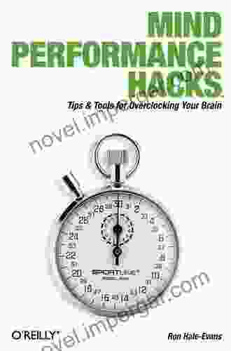 Mind Performance Hacks: Tips Tools For Overclocking Your Brain