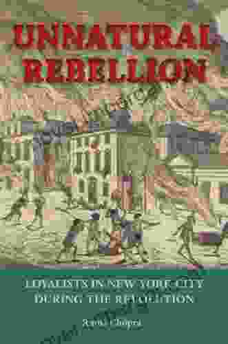 Unnatural Rebellion: Loyalists In New York City During The Revolution (Jeffersonian America)