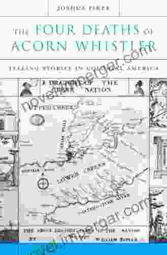 The Four Deaths Of Acorn Whistler: Telling Stories In Colonial America