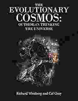 The Evolutionary Cosmos: Outside In Thinking The Universe