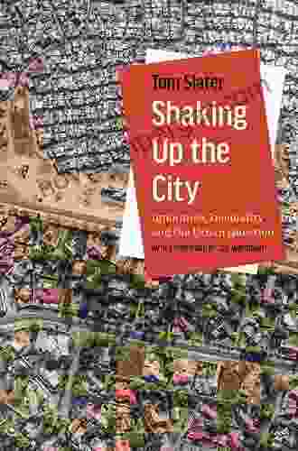 Shaking Up The City: Ignorance Inequality And The Urban Question