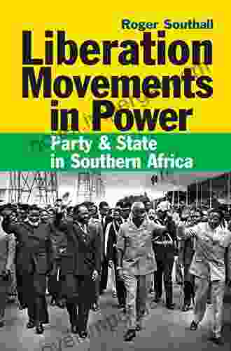 Liberation Movements in Power: Party and State in Southern Africa