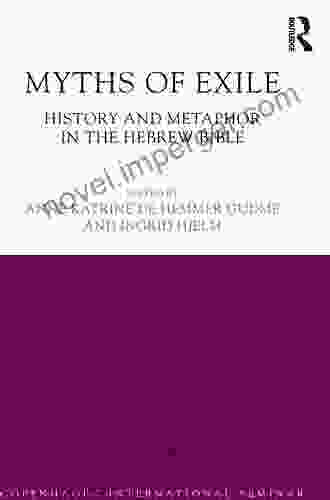 Myths Of Exile: History And Metaphor In The Hebrew Bible (Copenhagen International Seminar)