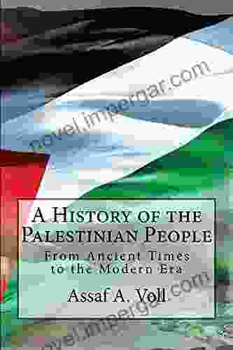 A History of the Palestinian People: From Ancient Times to the Modern Era