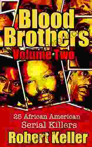 Blood Brothers Volume 2: 25 Terrifying African American Serial Killers