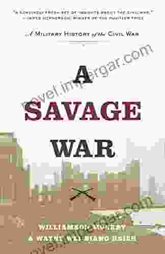 A Savage War: A Military History Of The Civil War