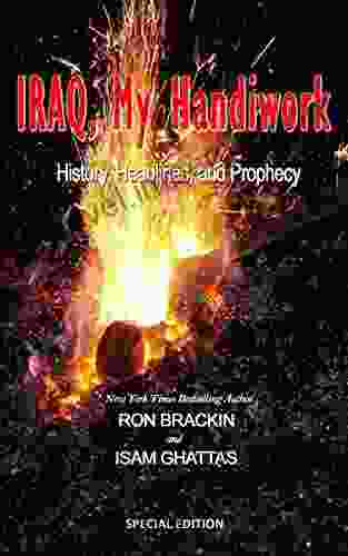 Iraq My Handiwork: History Headlines And Prophecy