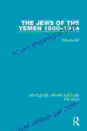 The Jews Of The Yemen 1800 1914 (Routledge Library Editions: The Gulf)