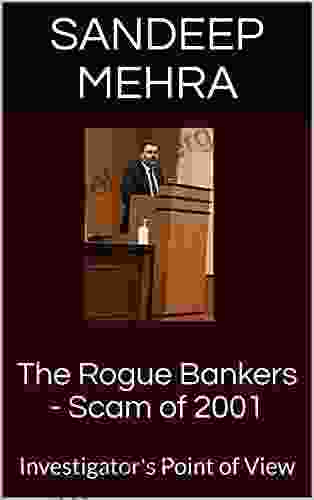 The Rogue Bankers Scam Of 2001: Investigator S Point Of View