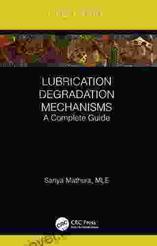 Lubrication Degradation Mechanisms: A Complete Guide