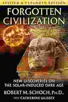 Forgotten Civilization: New Discoveries On The Solar Induced Dark Age