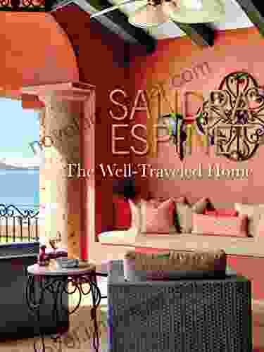 The Well Traveled Home Sandra Espinet