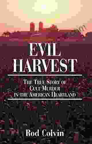 Evil Harvest: The True Story of Cult Murder in the American Heartland