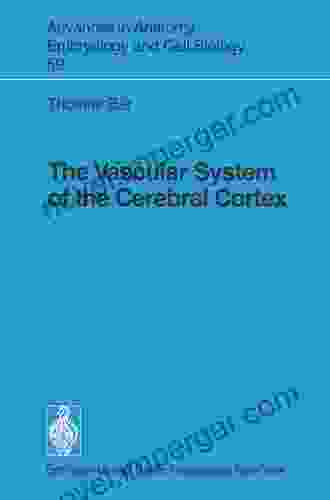 The Vascular System Of The Cerebral Cortex (Advances In Anatomy Embryology And Cell Biology 59)