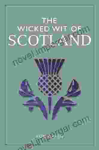 The Wicked Wit Of Scotland