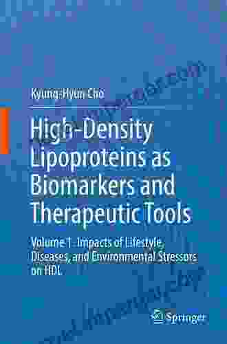 High Density Lipoproteins As Biomarkers And Therapeutic Tools: Volume 2 Improvement And Enhancement Of HDL And Clinical Applications