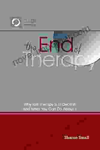 The End Of Therapy: Why Talk Therapy Is In Decline And What You Can Do About It