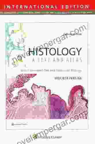 Histology: A Text And Atlas: With Correlated Cell And Molecular Biology