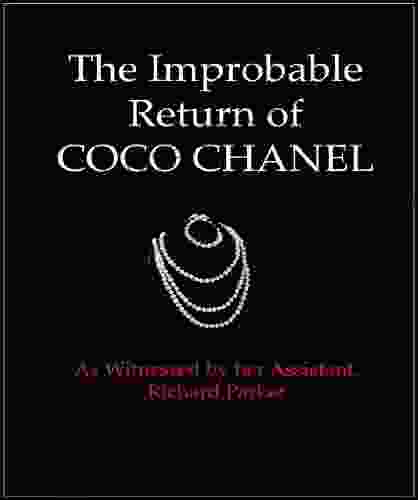 The Improbable Return Of Coco Chanel: As Witnessed By Her Assistant Richard Parker