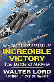 Incredible Victory: The Battle Of Midway