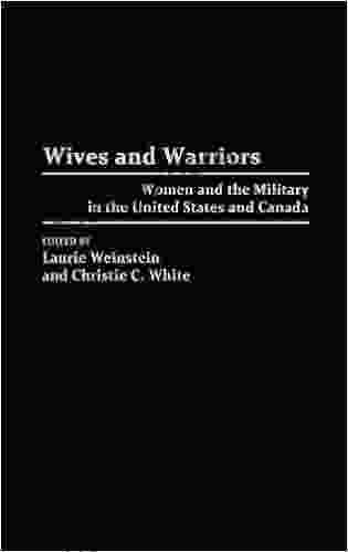 Wives And Warriors: Women And The Military In The United States And Canada